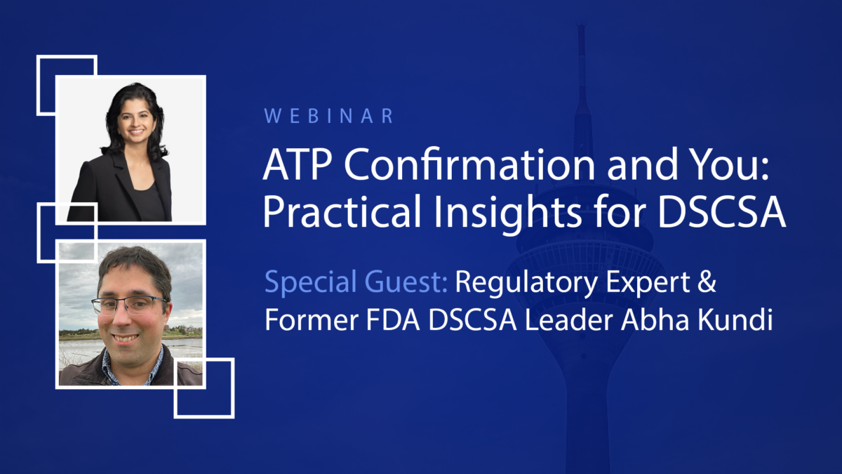 ATP Confirmation and You webinar with former FDA DSCSA lead Abha Kundi