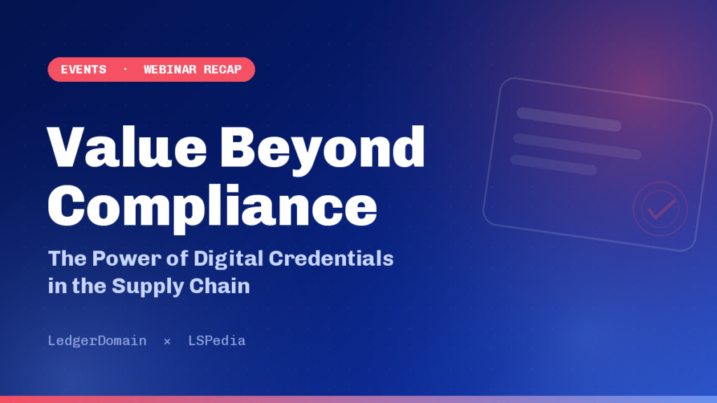 Value Beyond Compliance: Digital Credentials in the Supply Chain